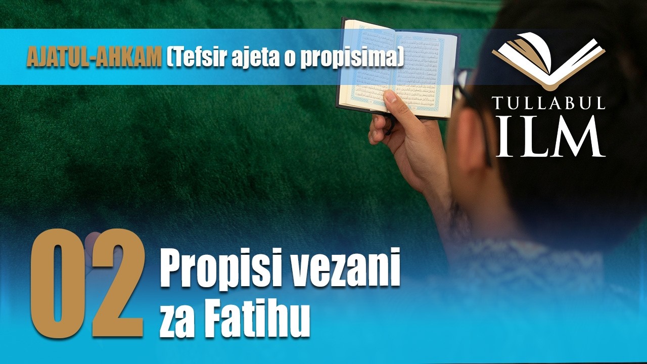 Propisi vezani za Fatihu - dr. Zijad Ljakić - Tullabul Ilm