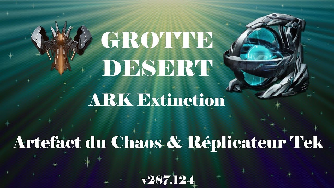 [FR] Crafter le Réplicateur Tek & Artefact du Chaos - Grotte du Désert