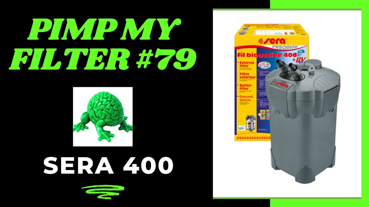 Pimp My Filter #79 - Sera 400 Canister Filter Upgrade