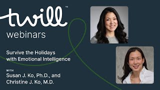 Survive the Holidays with Emotional Intelligence with Susan Ko, Ph.D., and Christine Ko, M.D.
