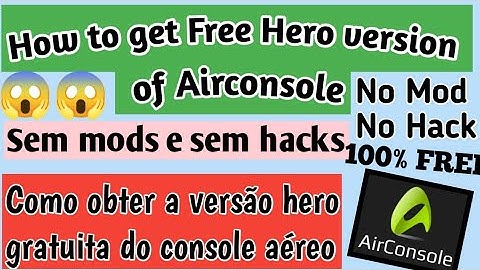 How to get free version of airconsole hero 2021||Como obter a versão hero gratuita do console aéreo|
