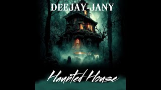 Deejay-jany - Haunted House ( 2022 )