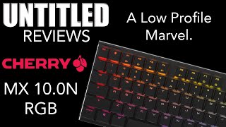 A Low Profile Marvel. || CHERRY MX 10.0N RGB Keyboard Unboxing And Review