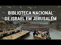 A Biblioteca Nacional de Israel em Jerusalém com Miguel Nicolaevsky