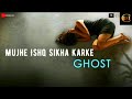 Mujhe Ishq Sikha Karke Ghost High Quality Audio DDC Mujhe Ishq Sikha Karke Ghost High Quality Audio DDC