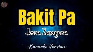 Bakit Pa by Jessa Zaragoza | Karaoke Version | Instrumental | HD