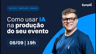 Como usar IA na produção do seu evento | Webinar Gratuito