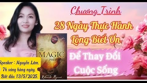 Ngày 7 CÁNH CỬA THOÁT KHỎI SỰ KHÔNG TÍCH CỰC- 28  ngày thực hành lòng biết ơn: the MAGIC PHÉP THUẬT