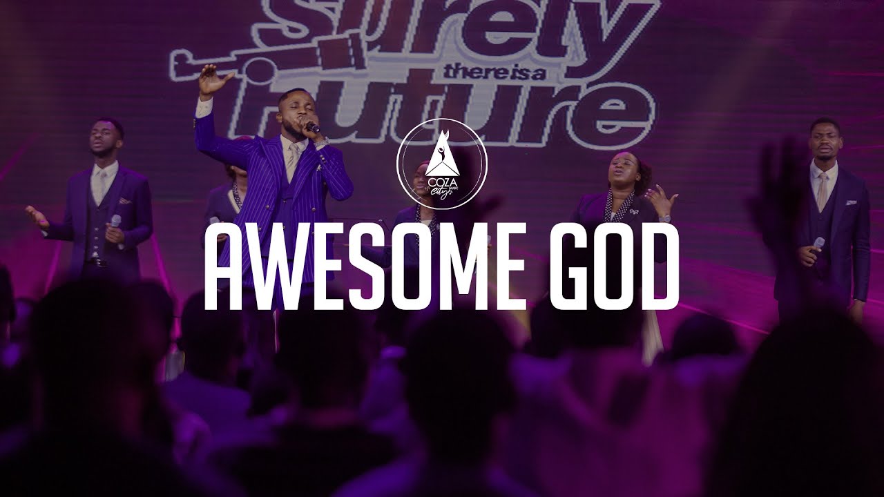 Awesome God | Intense Worship Session With COZA City Music ...