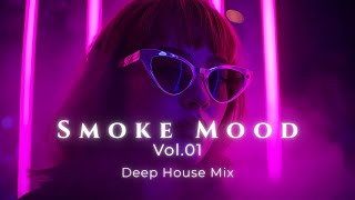 Smoke Mood Vol.01 | Deep House Mix 2025 | Chill & Stylish Night Vibes
