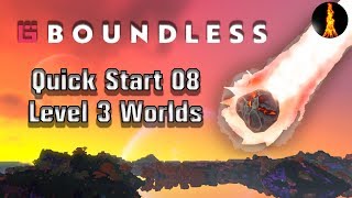 Surviving Lv3 Worlds | Quick-Start 08 | Boundless v.199