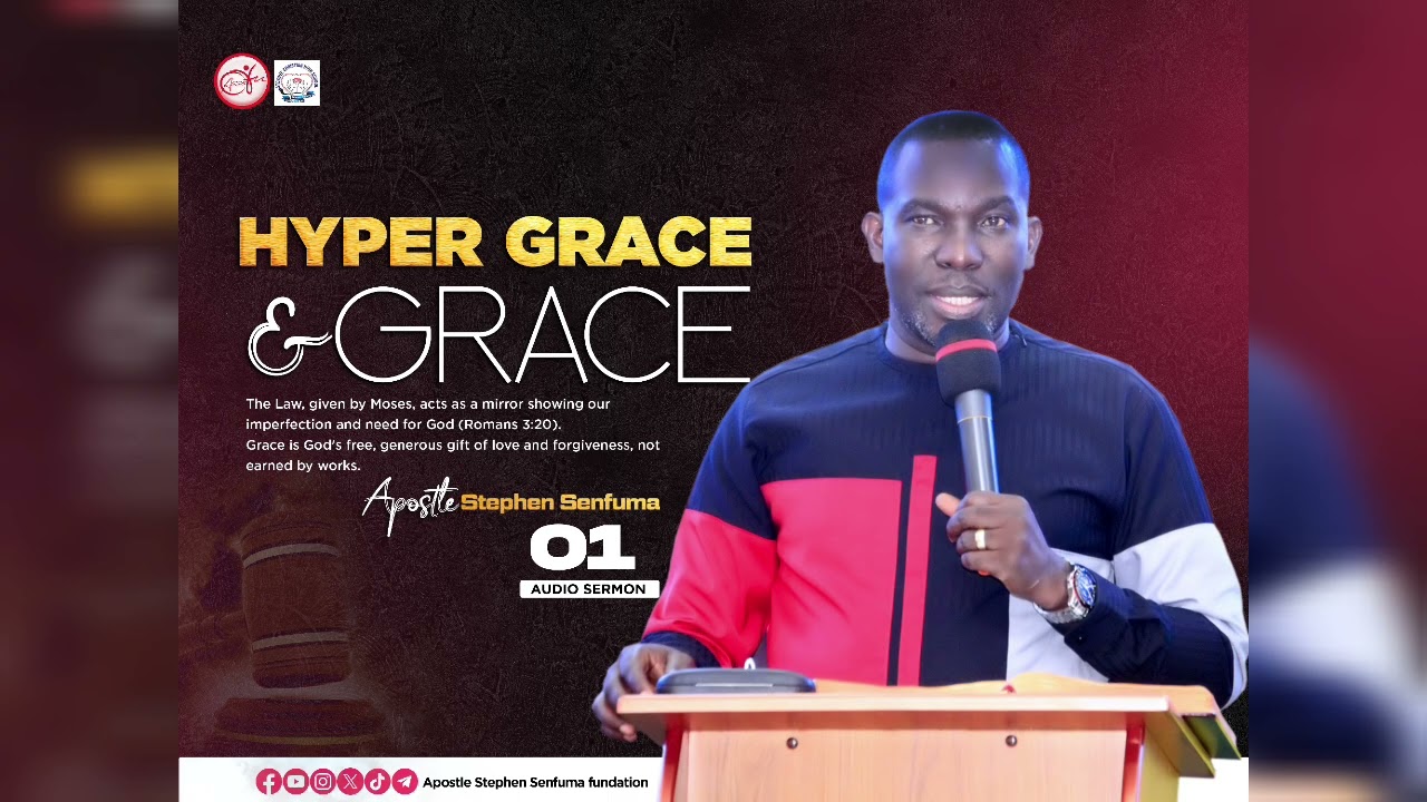 HYPER GRACE AND GRACE WITH AP STEPHEN SENFUMA