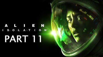 Alien  Isolation Playthrough Part 11: Find The Breakers To Bring Gemini Facility Online