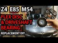 Flex Disk And Driveshaft Bearing Replacement BMW Z4 E85 M54 DIY