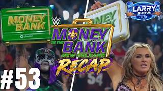 Full Retour sur Money In The Bank 2026 | Larry Show #53 News