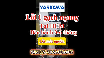Sữa servo Yaskawa SGD7S-200A00A SGD7S-7R5A00A002 lỗi mất nguồn tại TPHCM (lỗi hay gặp dòng sigma 7)