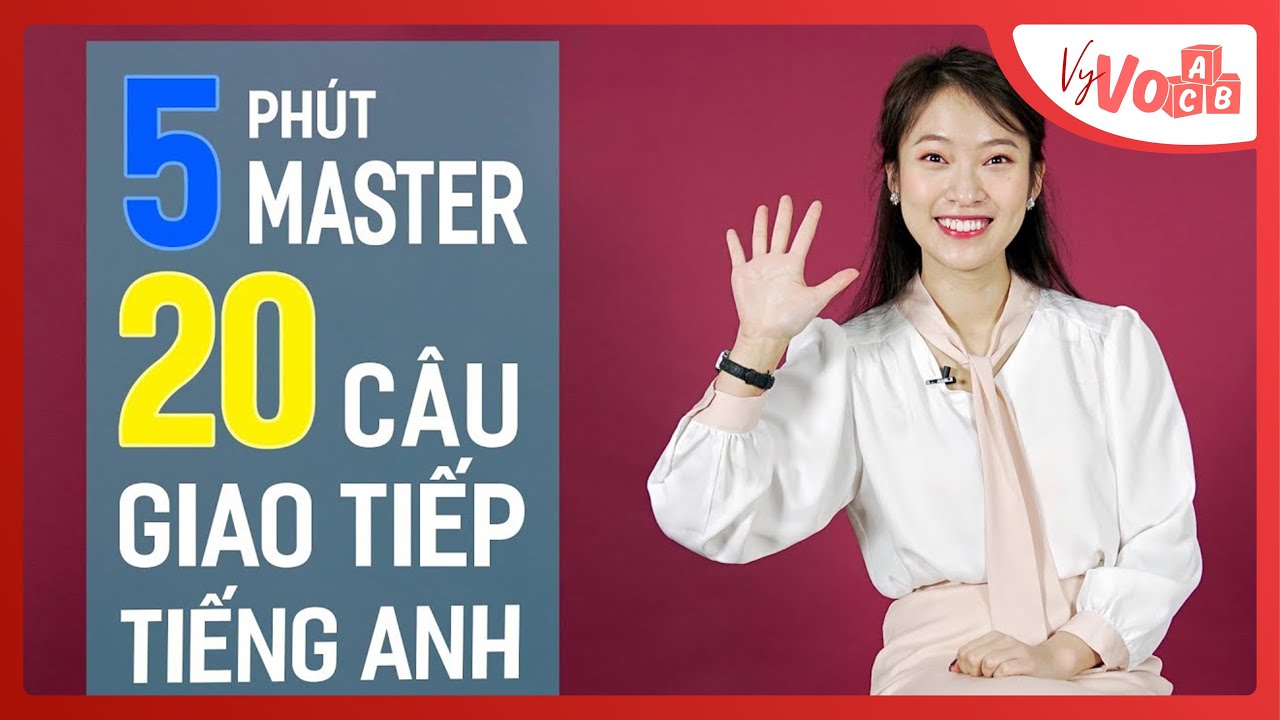 Học giao tiếp tiếng anh với người nước ngoài | 20 CÂU TIẾNG ANH GIAO TIẾP Cơ bản và Phổ biến để nói chuyện với người nước ngoài – VyVocab Ep 40