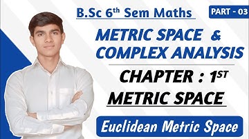 Euclidean Metric Space | B.Sc 6th Sem Maths | Metric Space & Complex Analysis | ChetanSir