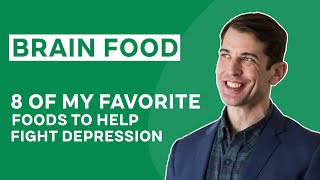 8 of My Favorite Foods to Help Fight Depression