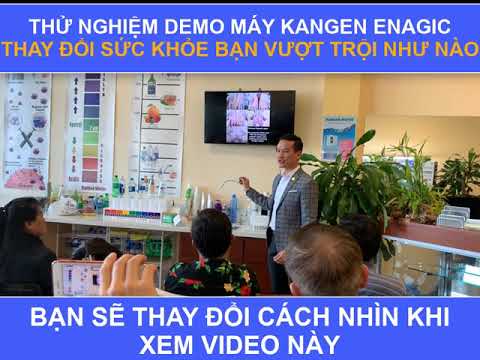 Video DEMO TRỰC TIẾP KANGEN ENAGIC - KHÔNG LO BỆNH TẬT -... - youtube