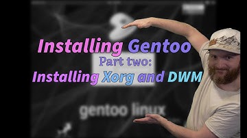 Gentoo Install part two - Installing Xorg and DWM