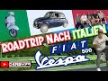 ROADTRIP 🇮🇹  ITALIEN | 🚙 FIAT 500 &amp; VESPA 🛵