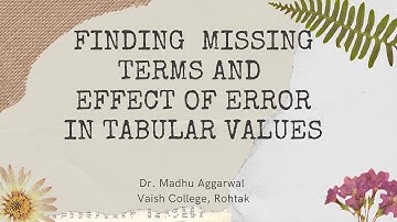 Finding Missing Terms and Effect of an Error in Tabular Values