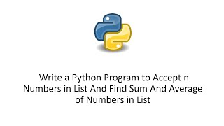 Celebrity Write a Python Program to Accept n Numbers in List And Find Sum And Average of Numbers in List Profile