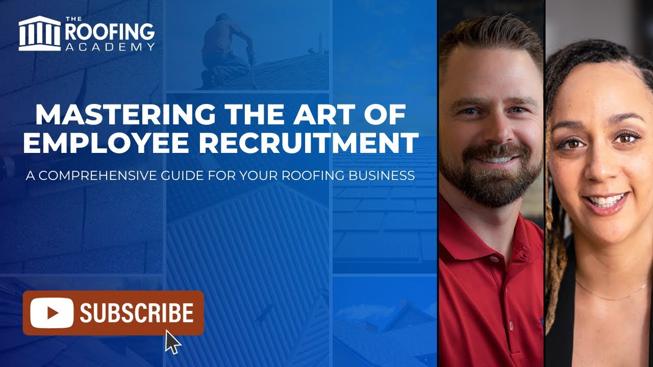 Mastering the Art of Employee Recruitment: A Comprehensive Guide for Your Roofing Business