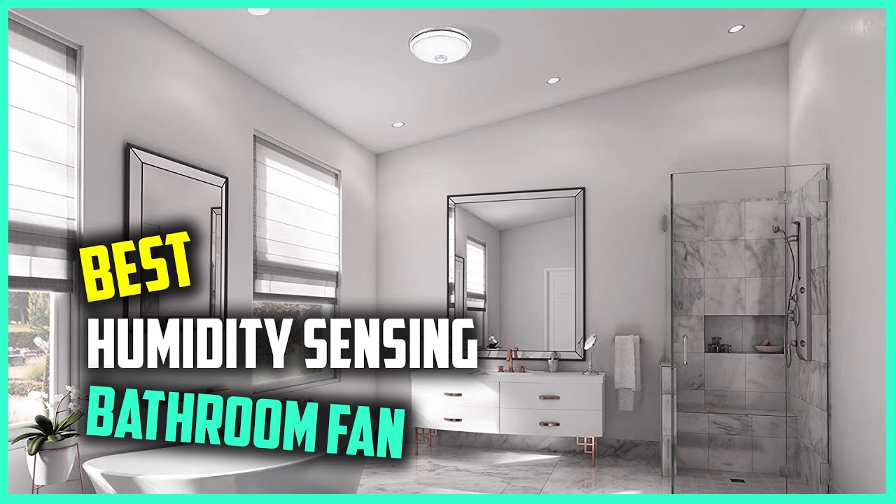 Top 5 Best Humidity Sensing Bathroom Fans [Review] Heavy Duty
