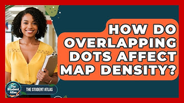 How Do Overlapping Dots Affect Map Density? - The Student Atlas