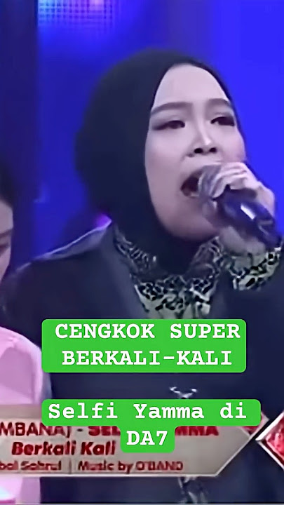 CENGKOK SUPER SERAK TAPI SANGAT ENAK POL - SELFI YAMMA DI DANGDUT ACADEMY 7 #selfitta #selfiyamma