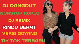 #Dj_Dangdut_Koplo Dj Remix||Rindu Berat dangdut terbaru dj dangdut koplo terbaru