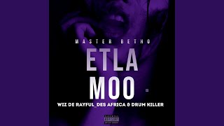 Etla mo (feat. Des afrika, Wiz De RayFul & Drumkiller)