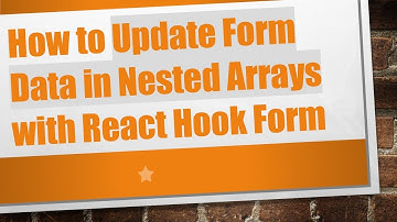 How to Update Form Data in Nested Arrays with React Hook Form