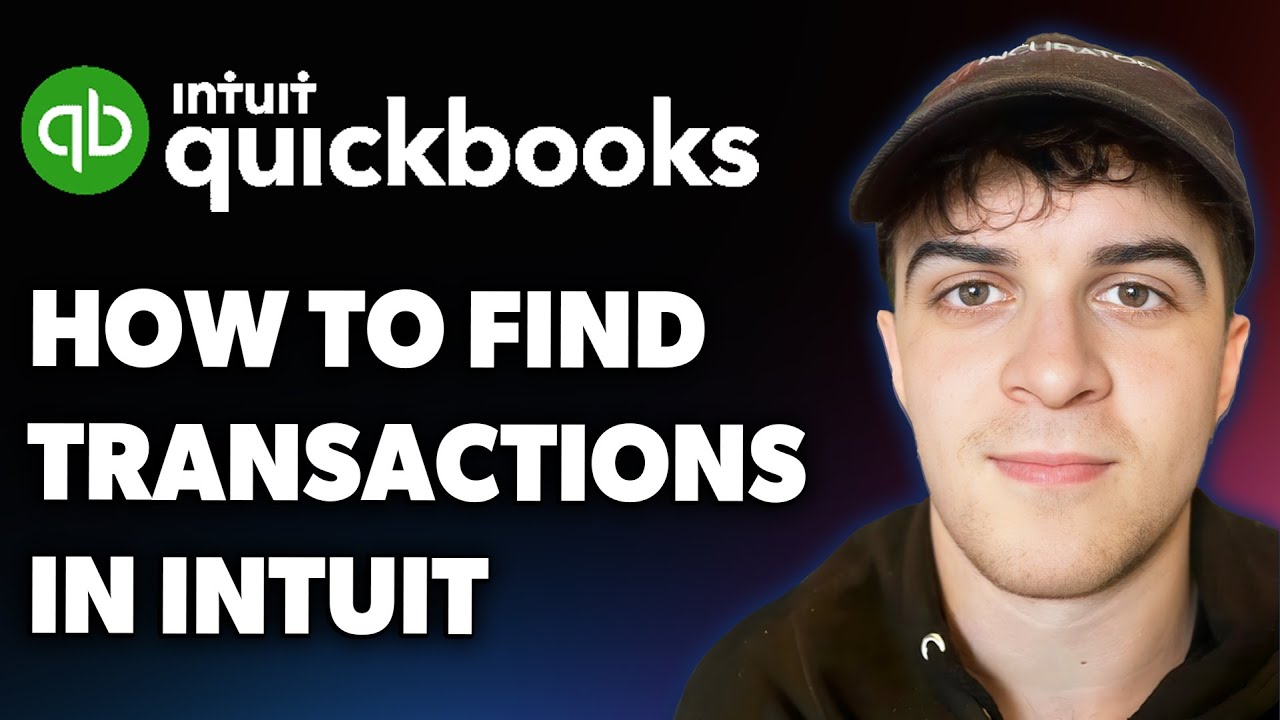 How to Find Transactions in Intuit Quickbooks (Full 2025 Guide)