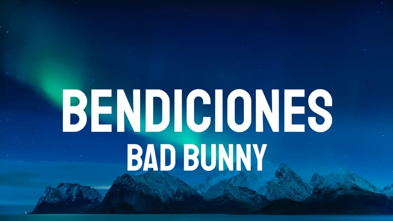 Bad Bunny BENDICIONES (Letra/Lyrics) YouTube