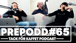 Tack För Kaffet | Prepodd #65 | "Tjejen tar 90% av garderoben”