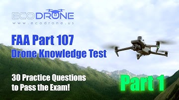Part 1 | FAA Part 107 Drone Knowledge Test – 30 Practice Questions to Pass the Exam!
