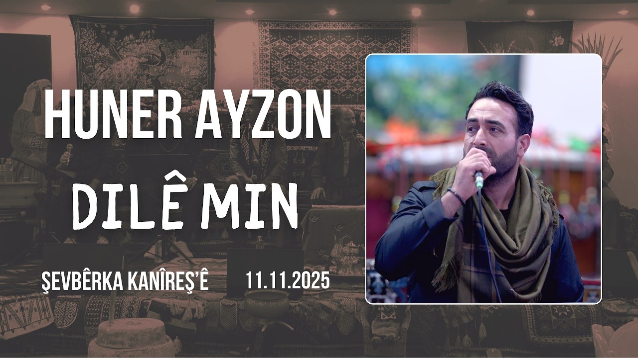 Huner Ayzon - Dilê min - Şevbêrka Kanîreş'ê | Akustîk 11.11.2025