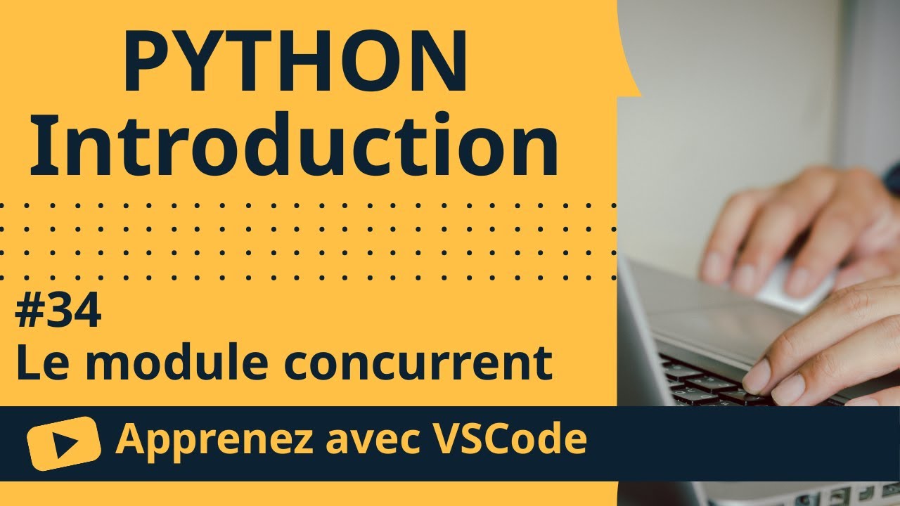 [Apprenez avec VSCode] Introduction au Python #34 Le module concurrent