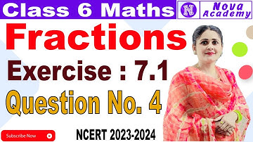 Exercise 7.1 : Question Number 4 - Fractions | Class 6 Maths