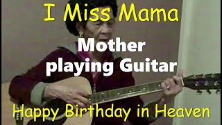 Mother playing Guitar - Keeping Mama's spirit alive