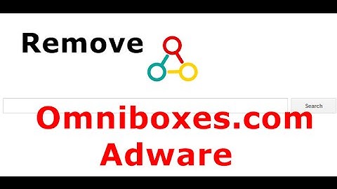How to remove Omniboxes - Omniboxes Removal Guide