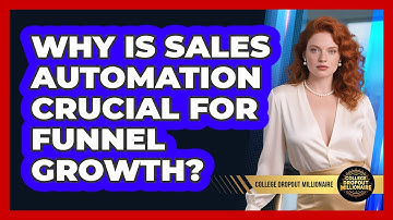 Why Is Sales Automation Crucial For Funnel Growth? - College Dropout Millionaire