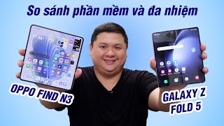 So sánh phần mềm Oppo Find N3 vs Galaxy Z Fold 5