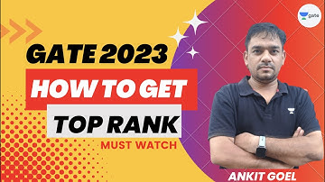 How To Get Top Rank in GATE? GATE 2023 | Ankit Goel