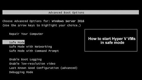 How to start HyperV VMs in safe mode