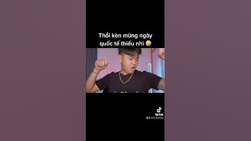 Quốc tế thiếu nhi 1/6 🤣 #duyphuoc