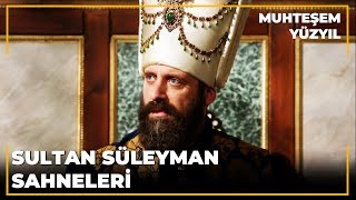 Sultan Süleyman'ın Unutulmaz Sahneleri | Muhteşem Yüzyıl